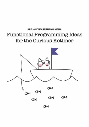Functional Programming Ideas for the Curious Kotliner