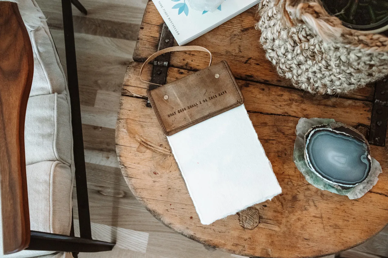 What Good Shall I Do This Day? Hanging Leather Journal